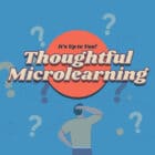 Thoughtful Microlearning